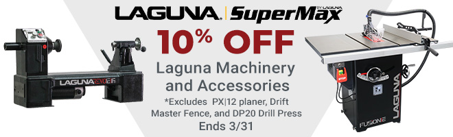 10% Off Laguna Machinery and Accessories Through 3/31