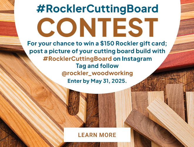 Cutting Board Contest, Enter by May 31 for a Chance to Win a $150 Rockler Gift Card